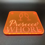 Prosecco Whore  coaster